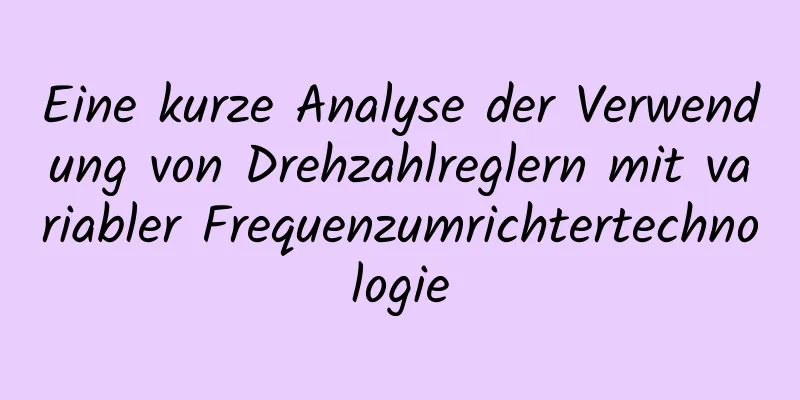 Eine kurze Analyse der Verwendung von Drehzahlreglern mit variabler Frequenzumrichtertechnologie