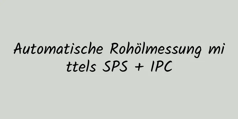 Automatische Rohölmessung mittels SPS + IPC